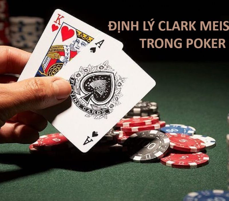 Định lý Clarkmeister – 4 lá đồng chất nên làm như thế nào trong Poker?