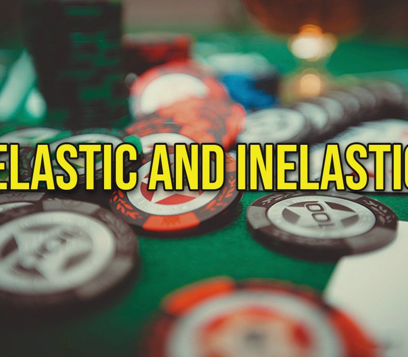 Hand inelastic và elastic – Độ đàn hồi có liên quan gì tới Poker?