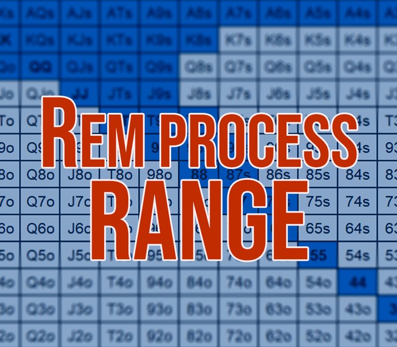 Quy trình REM – Range – Bước đầu tiên để đặt đối thủ vào range hand trong Poker!