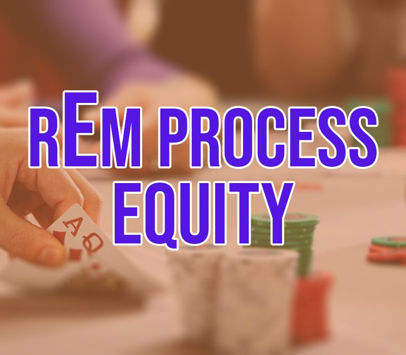 Quy trình REM – xác định Equity nhờ vào so sánh range trong Poker!