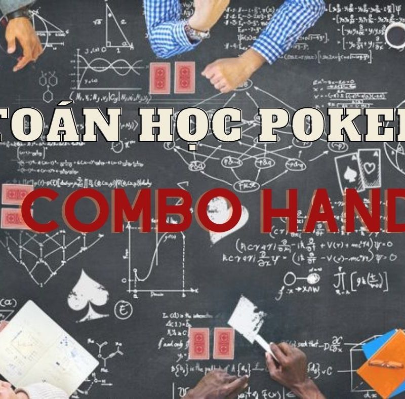 Toán học poker: Combo hand bài (tổ hợp)