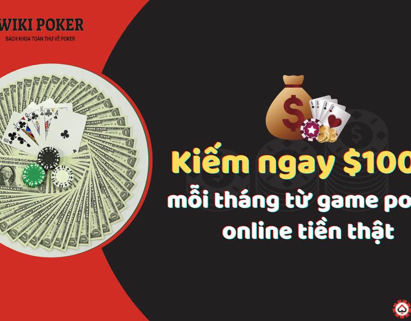 Kiếm ngay $1000 mỗi tháng từ game poker online tiền thật